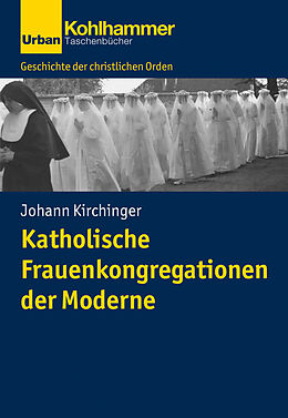 Kartonierter Einband Katholische Frauenkongregationen der Moderne von Johann Kirchinger