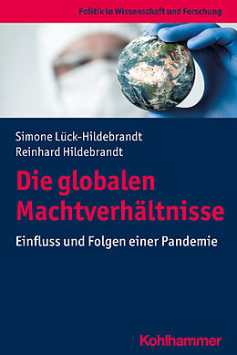 Kartonierter Einband Die globalen Machtverhältnisse von Simone Lück-Hildebrandt, Reinhard Hildebrandt