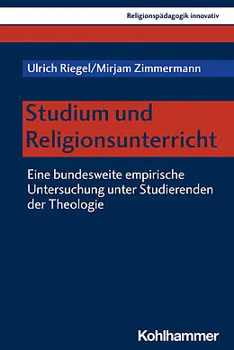 E-Book (pdf) Studium und Religionsunterricht von Ulrich Riegel, Mirjam Zimmermann