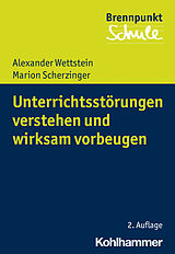 Kartonierter Einband Unterrichtsstörungen verstehen und wirksam vorbeugen von Alexander Wettstein, Marion Scherzinger