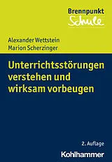 Kartonierter Einband Unterrichtsstörungen verstehen und wirksam vorbeugen von Alexander Wettstein, Marion Scherzinger
