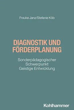 E-Book (epub) Diagnostik und Förderplanung von Frauke Janz, Stefanie Köb