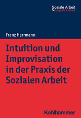 E-Book (pdf) Intuition und Improvisation in der Praxis der Sozialen Arbeit von Franz Herrmann