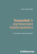 E-Book (epub) Teamarbeit in psychosozialen Handlungsfeldern von Hans-Jürgen Balz