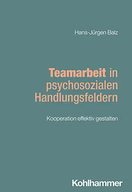 E-Book (epub) Teamarbeit in psychosozialen Handlungsfeldern von Hans-Jürgen Balz