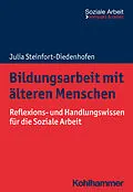 E-Book (epub) Bildungsarbeit mit älteren Menschen von Julia Steinfort-Diedenhofen