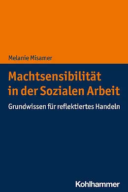 E-Book (pdf) Machtsensibilität in der Sozialen Arbeit von Melanie Misamer