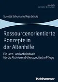E-Book (epub) Ressourcenorientierte Konzepte in der Altenhilfe von Susette Schumann, Anja Schulz