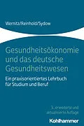 E-Book (pdf) Gesundheitsökonomie und das deutsche Gesundheitswesen von Thomas Reinhold, Hanna Sydow, Martin H. Wernitz