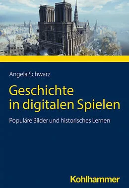 E-Book (pdf) Geschichte in digitalen Spielen von Angela Schwarz
