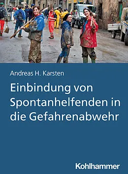 E-Book (pdf) Einbindung von Spontanhelfenden in die Gefahrenabwehr von Andreas Hermann Karsten