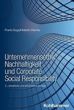 E-Book (epub) Unternehmensethik, Nachhaltigkeit und Corporate Social Responsibility von Frank Gogoll, Martin Wenke