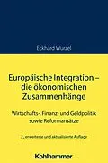 E-Book (epub) Europäische Integration - die ökonomischen Zusammenhänge von Eckhard Wurzel