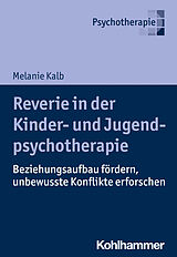 E-Book (epub) Reverie in der Kinder- und Jugendlichenpsychotherapie von Melanie Kalb