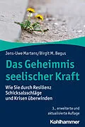 E-Book (pdf) Das Geheimnis seelischer Kraft von Jens-Uwe Martens, Birgit M. Begus