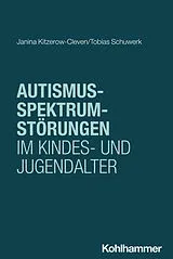 Kartonierter Einband Autismus-Spektrum-Störungen im Kindes- und Jugendalter von Janina Kitzerow-Cleven, Tobias Schuwerk