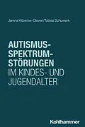 E-Book (pdf) Autismus-Spektrum-Störungen im Kindes- und Jugendalter von Janina Kitzerow-Cleven, Tobias Schuwerk