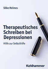 Kartonierter Einband Therapeutisches Schreiben bei Depressionen von Silke Heimes