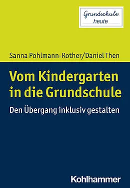 E-Book (pdf) Vom Kindergarten in die Grundschule von Sanna Pohlmann-Rother, Daniel Then