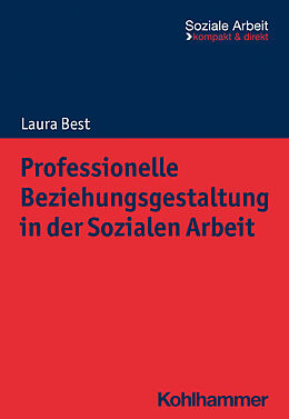 E-Book (epub) Professionelle Beziehungsgestaltung in der Sozialen Arbeit von Laura Best