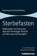E-Book (pdf) Sterbefasten von Peter Kaufmann, Manuel Trachsel, Christian Walther