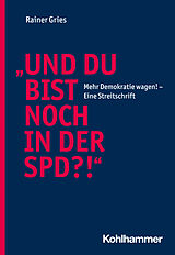 E-Book (pdf) &quot;Und Du bist noch in der SPD?!&quot; von Rainer Gries