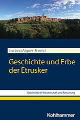 Kartonierter Einband Geschichte und Erbe der Etrusker von Luciana Aigner-Foresti
