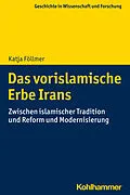E-Book (pdf) Das vorislamische Erbe Irans von Katja Föllmer