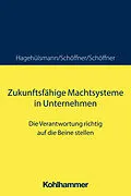 E-Book (epub) Zukunftsfähige Machtsysteme in Unternehmen von Günther Schöffner, Ute Hagehülsmann, Kerstin Schöffner