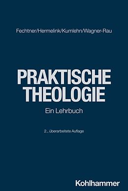 Kartonierter Einband Praktische Theologie von Kristian Fechtner, Jan Hermelink, Martina Kumlehn