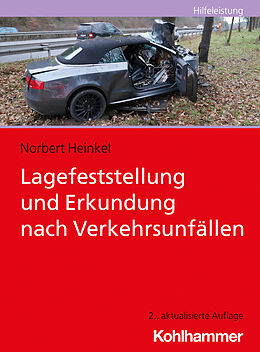 E-Book (epub) Lagefeststellung und Erkundung nach Verkehrsunfällen von Norbert Heinkel
