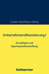 E-Book (pdf) Unternehmensfinanzierung I von Carsten Stolz, Marco Gehrig