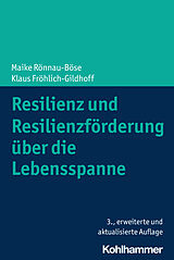 E-Book (pdf) Resilienz und Resilienzförderung über die Lebensspanne von Maike Rönnau-Böse, Klaus Fröhlich-Gildhoff