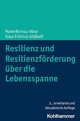 E-Book (epub) Resilienz und Resilienzförderung über die Lebensspanne von Maike Rönnau-Böse, Klaus Fröhlich-Gildhoff