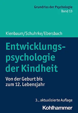 E-Book (epub) Entwicklungspsychologie der Kindheit von Jutta Kienbaum, Bettina Schuhrke, Mirjam Ebersbach