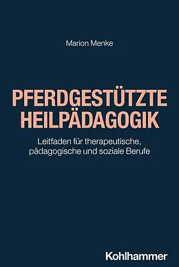 E-Book (epub) Pferdgestützte Heilpädagogik von Marion Menke