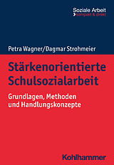 Kartonierter Einband Stärkenorientierte Schulsozialarbeit von Petra Wagner, Dagmar Strohmeier