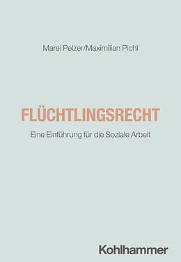 E-Book (epub) Flüchtlingsrecht von Marei Pelzer, Maximilian Pichl