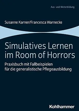 E-Book (epub) Simulatives Lernen im Room of Horrors von Susanne Karner, Francesca Warnecke
