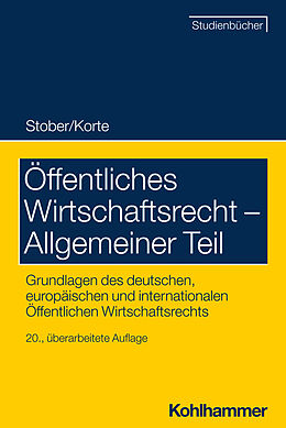 E-Book (pdf) Öffentliches Wirtschaftsrecht - Allgemeiner Teil von Rolf Stober, Stefan Korte