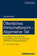 E-Book (epub) Öffentliches Wirtschaftsrecht - Allgemeiner Teil von Rolf Stober, Stefan Korte