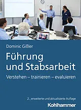 Kartonierter Einband Führung und Stabsarbeit von Dominic Gißler