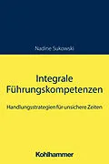 E-Book (pdf) Integrale Führungskompetenzen von Nadine Sukowski