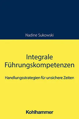 E-Book (pdf) Integrale Führungskompetenzen von Nadine Sukowski