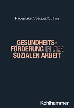 E-Book (pdf) Gesundheitsförderung in der Sozialen Arbeit von Anna Lena Rademaker, Jan Josupeit, Eike Quilling