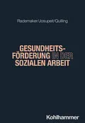 E-Book (epub) Gesundheitsförderung in der Sozialen Arbeit von Anna Lena Rademaker, Jan Josupeit, Eike Quilling