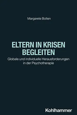 E-Book (epub) Eltern in Krisen begleiten von Margarete Bolten
