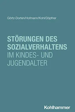 E-Book (epub) Störungen des Sozialverhaltens im Kindes- und Jugendalter von Anja Görtz-Dorten, Leonie Hofmann, Lea Kohl