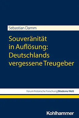 E-Book (pdf) Souveränität in Auflösung: Deutschlands vergessene Treugeber von Sebastian Damm