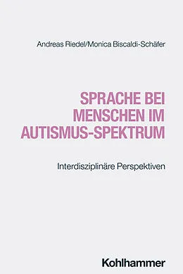 E-Book (epub) Sprache bei Menschen im Autismus-Spektrum von Andreas Riedel, Monica Biscaldi-Schäfer